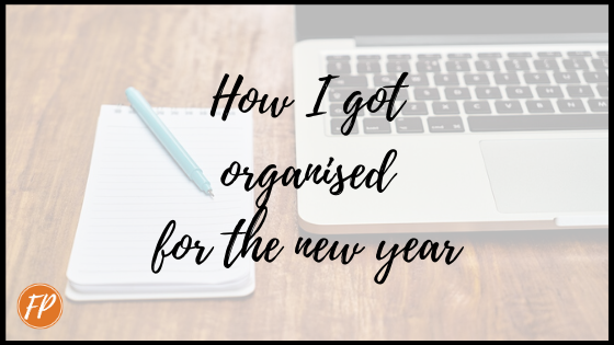 how I got organised for the new year