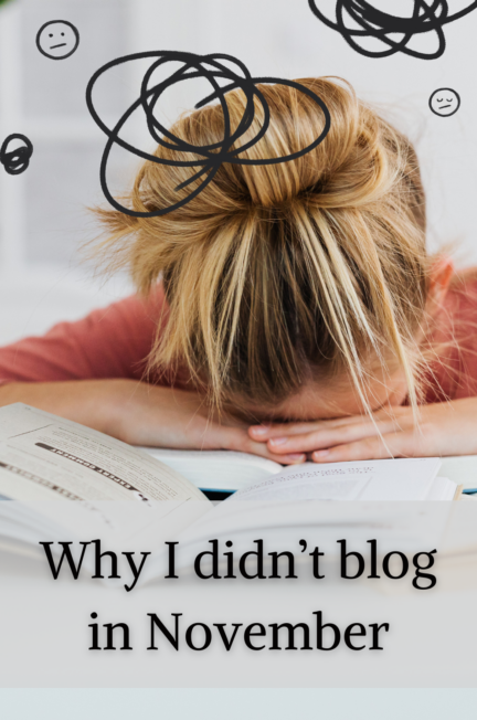 an overwhelmed woman face down on her desk with the words Why I didn't blog in November