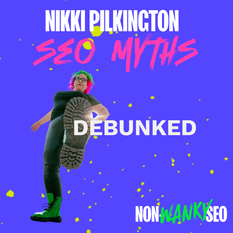 SEO Myths Debunked by Nikki Pilkington Nikki Pilkington stomping on those SEO myths
